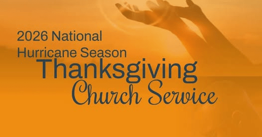 A Nation Prepared, A People Protected: Join The 2026 National Hurricane Season Thanksgiving Church&nbsp;Service